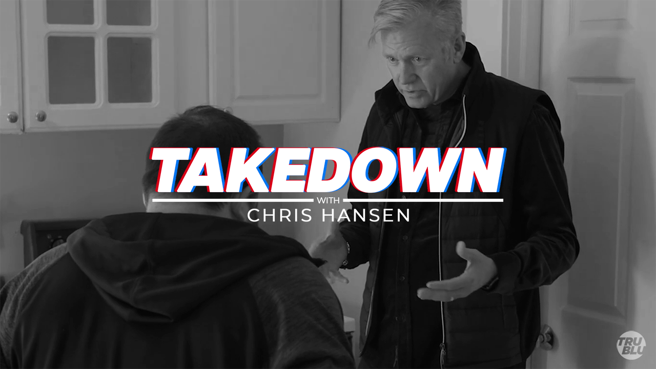 Takedown With Chris Hansen - TruBlu