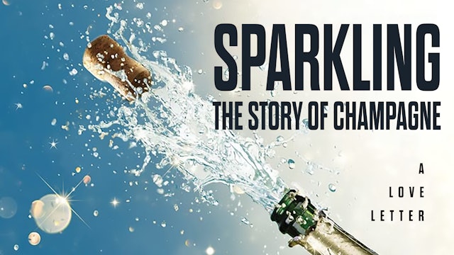 Sparking: The Story of Champagne