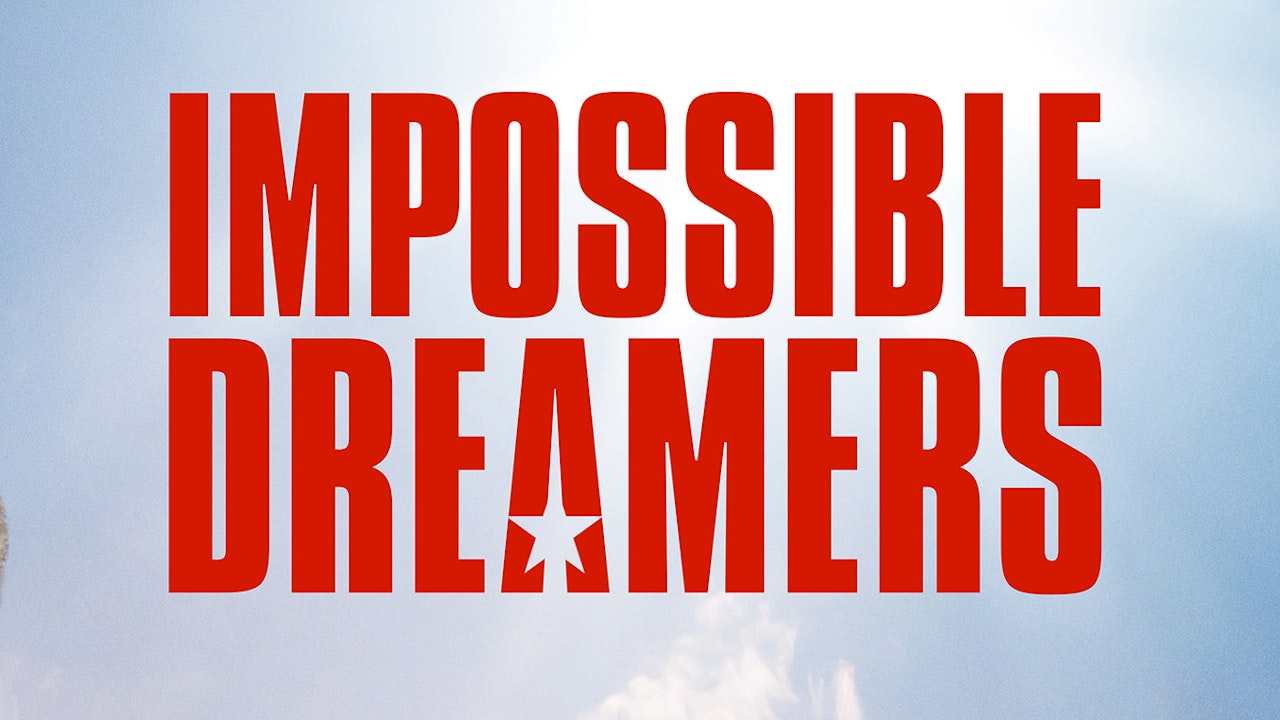 Impossible Dreamers