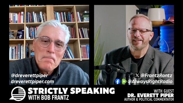 Ep. 16 - Author & Political Commentator Dr. Everett Piper joins the show