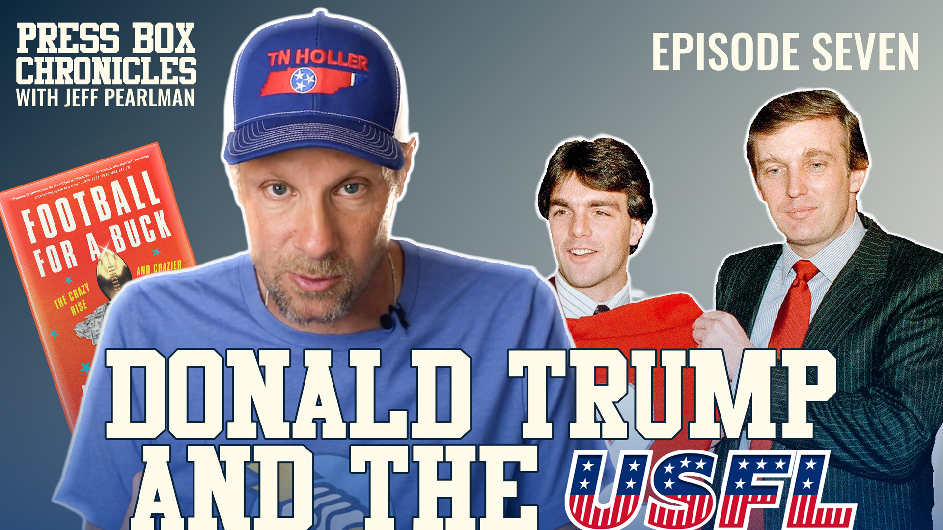 Ep.7 - Press Box Chronicles - Donald Trump and the USFL