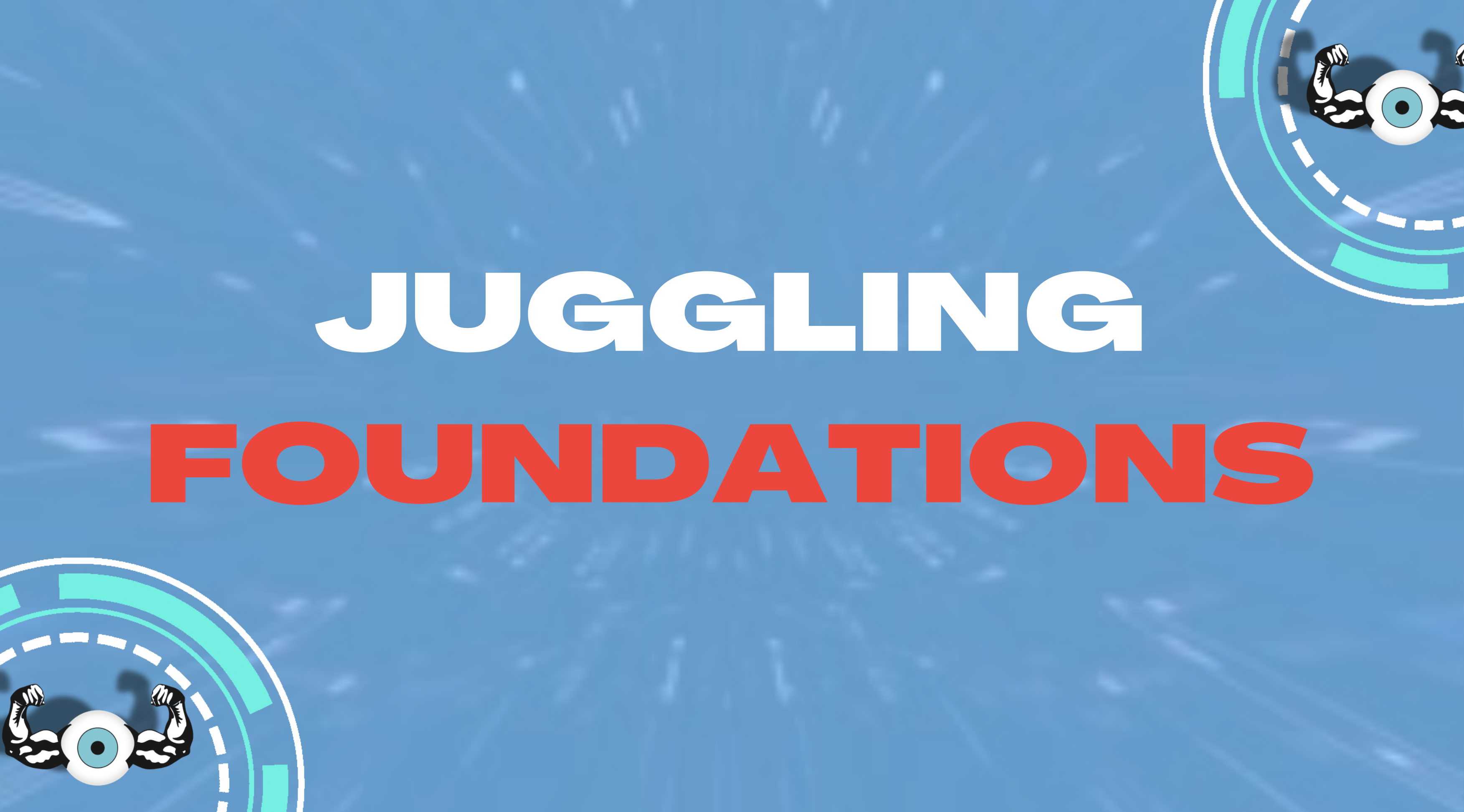 JUGGLING FOUNDATIONS