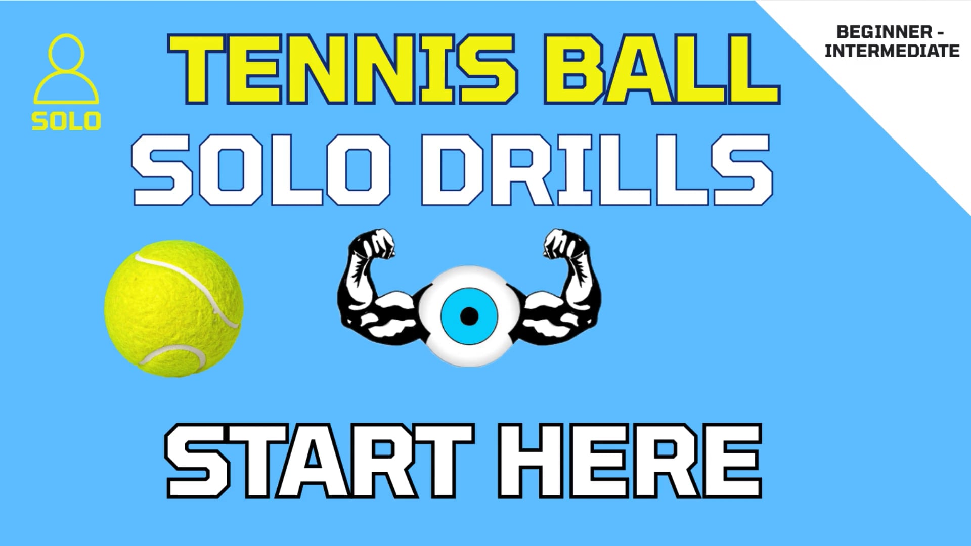 Start Here - Solo Tennis Ball Drills