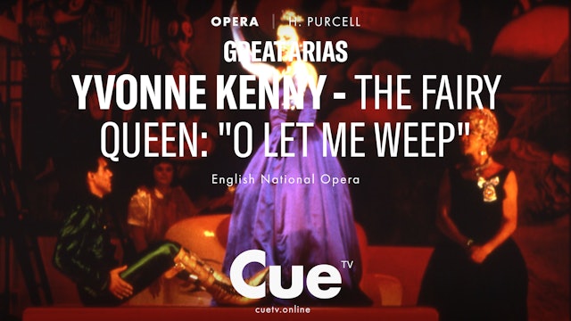 Great Arias - Yvonne Kenny - The Fairy Queen - "O let me weep" (1995)