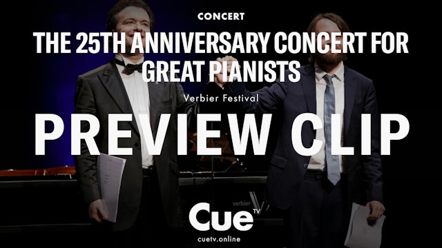 Verbier Festival 25th Anniversary Concert: Great Pianists (2018) - Preview clip