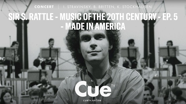 Sir S. Rattle - Music of the 20th Century - Ep. 5 - Made in America (1996)