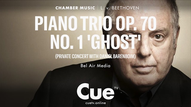 Piano Trio Op. 70 No. 1 'Ghost' (Private Concert with Daniel Barenboim) (2019)