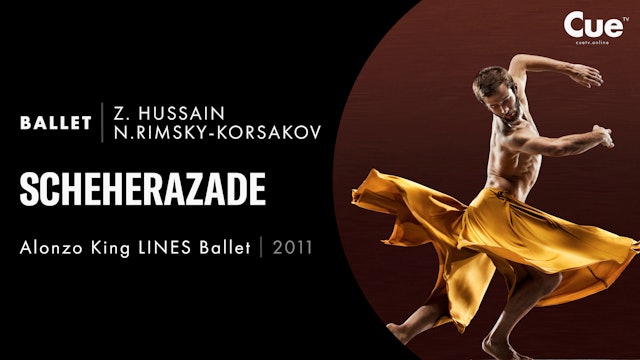 Alonzo King Ballet - Scheherazade (2011)