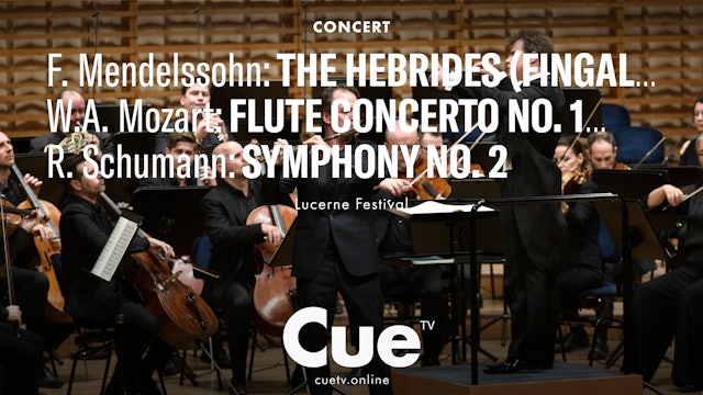 Lucerne Festival performs Mendelssohn, Mozart & Schumann (2019)