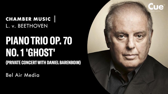 Piano Trio Op. 70 No. 1 'Ghost' (Private Concert with Daniel Barenboim) (2019)