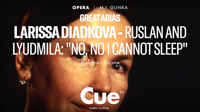 Great Arias - Larissa Diadkova–Ruslan and Lyudmila - No,no I cannot sleep (1995)
