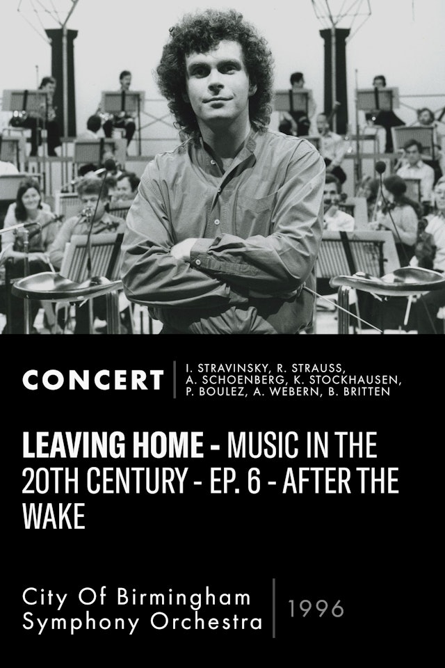Leaving Home - Orchestral Music in the 20th Century-Ep:6 - After the Wake (1996)