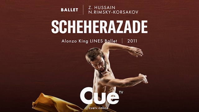Alonzo King Ballet - Scheherazade (2011)