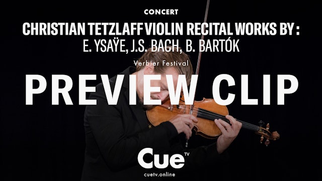 Verbier Festival presents Christian Tetzlaff Violin Recital (2016) -Preview clip