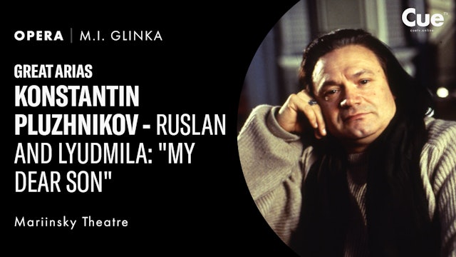 Great Arias - Konstantin Pluzhnikov – Ruslan and Lyudmila - "My dear son" (1995)