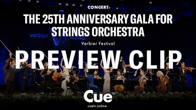 Verbier Festival 25th Anniversary Concert:Strings &Orchestra(2018)- Preview clip