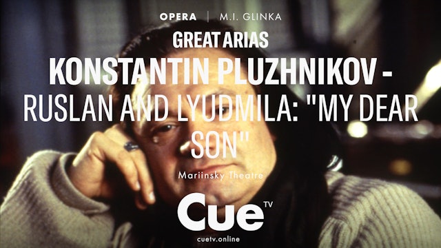 Great Arias - Konstantin Pluzhnikov – Ruslan and Lyudmila - "My dear son" (1995)