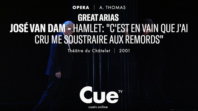 Great Arias - José van Dam - Hamlet - "C’est en vain que j’ai cru me...." (2001)