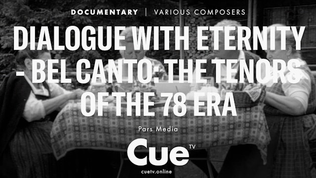Bel canto: The Tenors of the 78 Era - Dialogue with Eternity (2016)