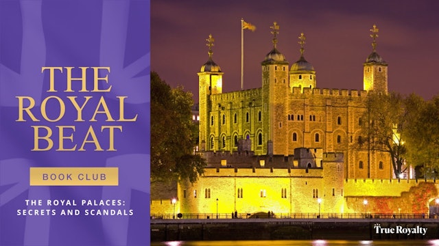 The Royal Beat - Book Club: The Royal Palaces: Secrets and Scandals