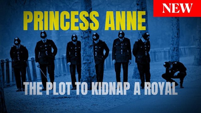 Princess Anne: The Plot to Kidnap a Royal