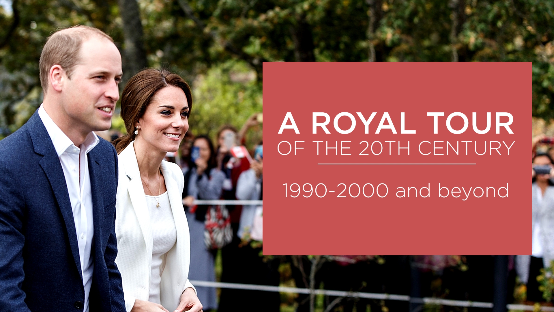 A Royal Tour of the Twentieth Century: 1990 - 2000 and Beyond