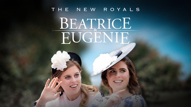 The New Royals: Beatrice and Eugenie