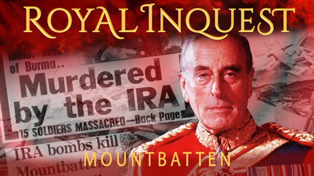 Royal Inquest: Mountbatten