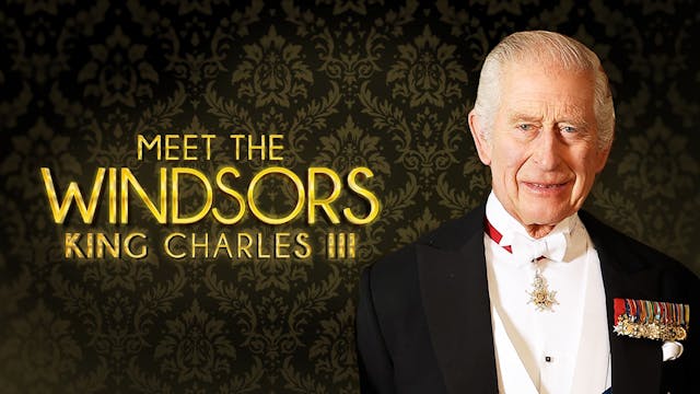 Meet the Windsors: King Charles III