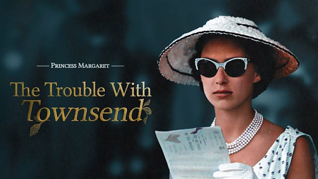 Princess Margaret: The Trouble with T...