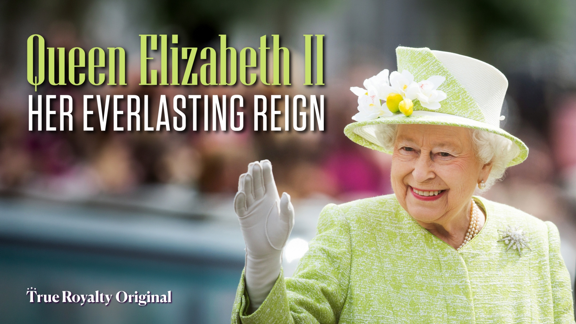 Queen Elizabeth II: Her Everlasting Reign