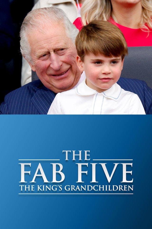 The Fab Five: The King's Grandchildren