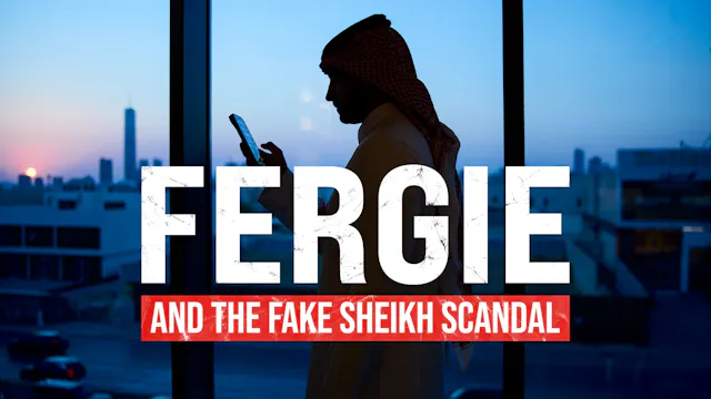 Fergie and The Fake Sheikh Scandal