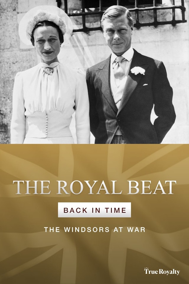 The Royal Beat: Back in Time: The Windsors At War