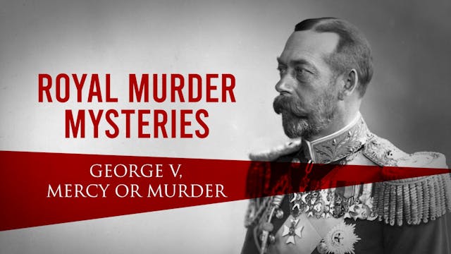 Royal Murder Mysteries: George V. Mer...
