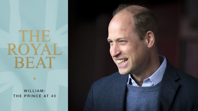 The Royal Beat - Episode 21. William: The Prince At 40