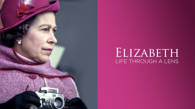 Elizabeth: A Life Through The Lens
