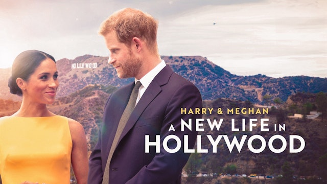 Harry and Meghan: A New Life in Hollywood