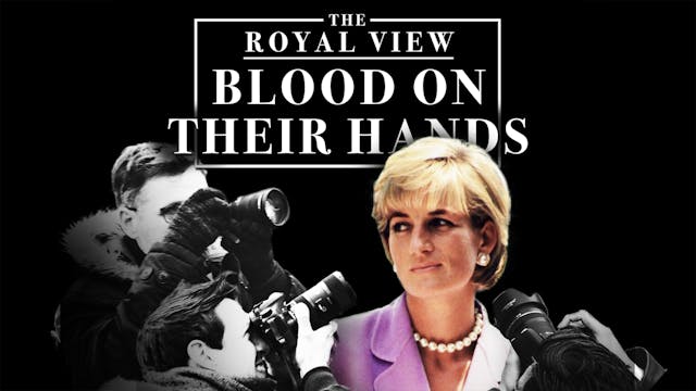 The Royal View: Blood on Their Hands