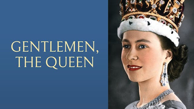 Gentlemen: The Queen