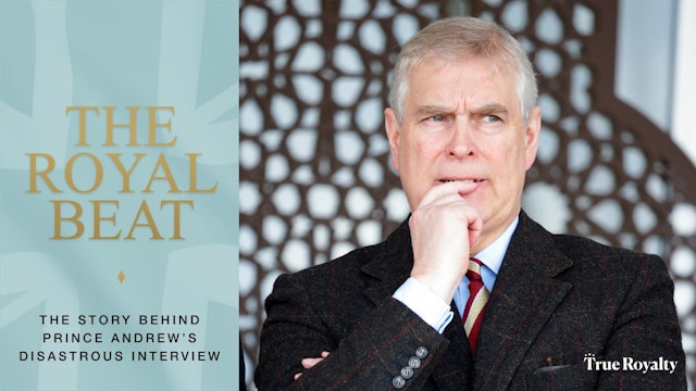 The Royal Beat: The Story Behind Prince Andrew's Disastrous Interview