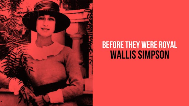 Before They Were Royal: Wallis Simpson