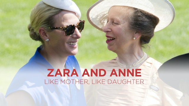 Zara and Anne: Like Mother, Like Daughter