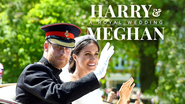Harry and Meghan: The Royal Wedding