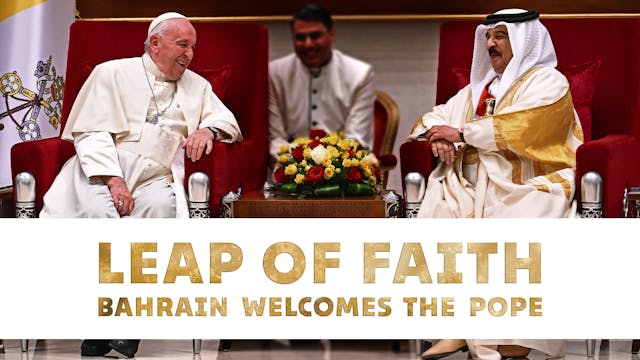 Leap of Faith: Bahrain Welcomes the Pope