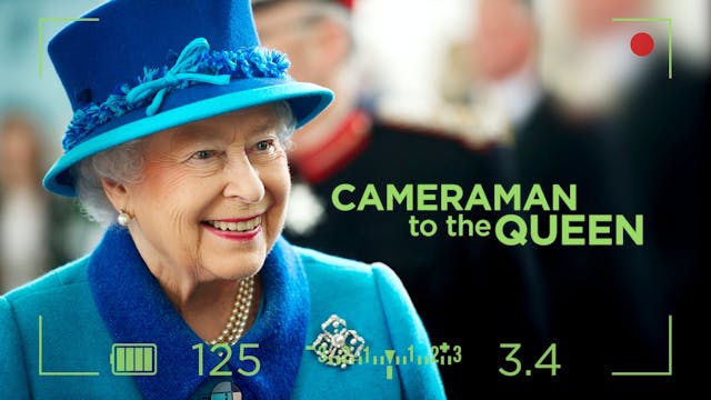 Cameraman to The Queen