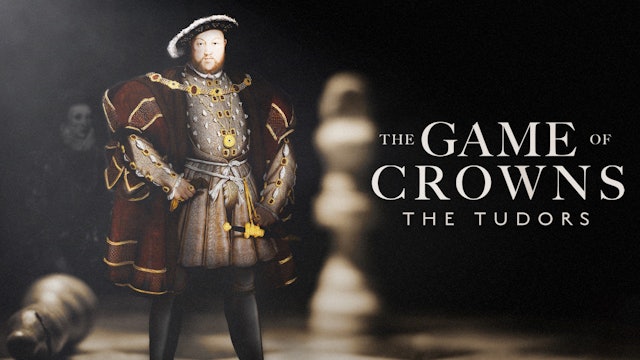 Game of Crowns: The Tudors