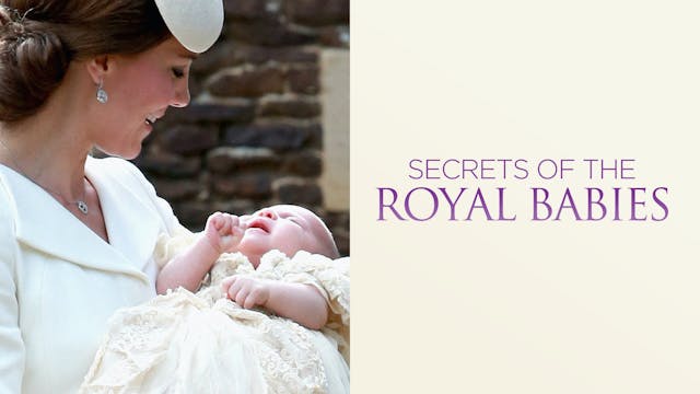Secrets Of The Royal Babies