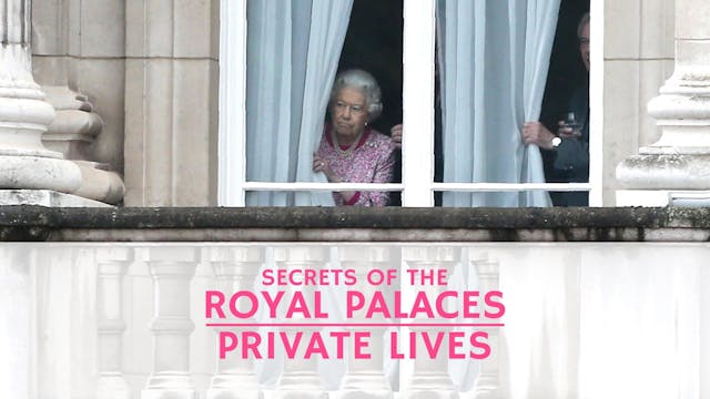 Secrets of the Royal Palaces: Private...