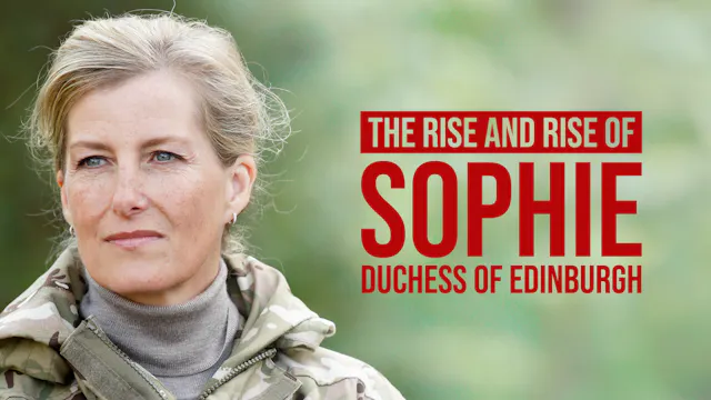 The Rise and Rise of Sophie, Duchess ...